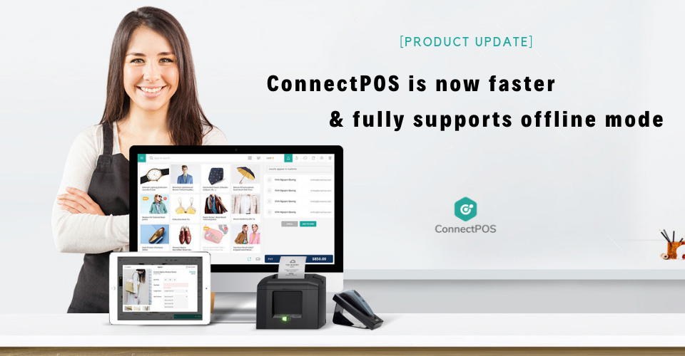 ConnectPOS is faster and fully supports offline mode