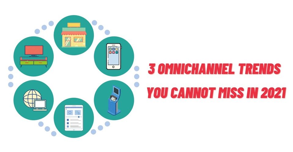 omnichannel trends 2021
