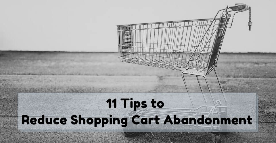 11 Tips to Reduce Shopping Cart Abandonment