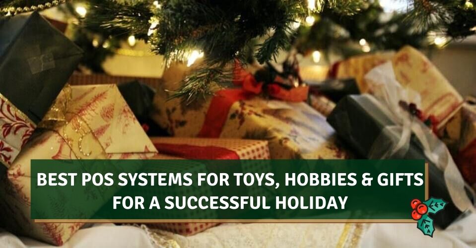 Best POS For Toys, Hobbies & Gifts For A Successful Holiday Season