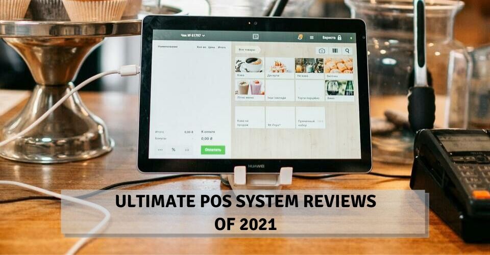 Ultimate POS System Reviews Of 2021