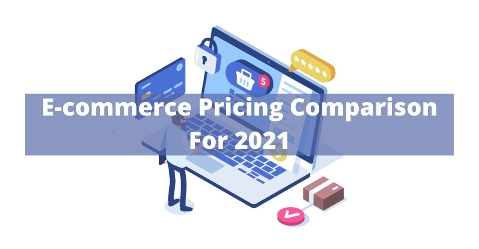 E-commerce Pricing Comparison For 2021