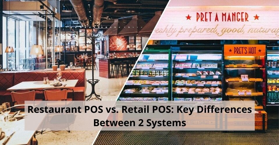 Restaurant POS vs. Retail POS: Key Differences Between 2 Systems