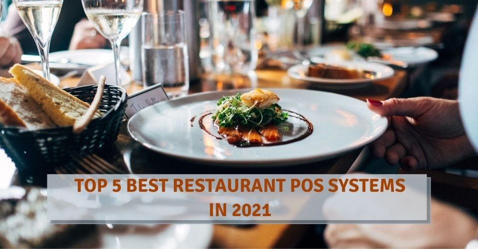TOP 5 BEST RESTAURANT POS SYSTEMS IN 2021