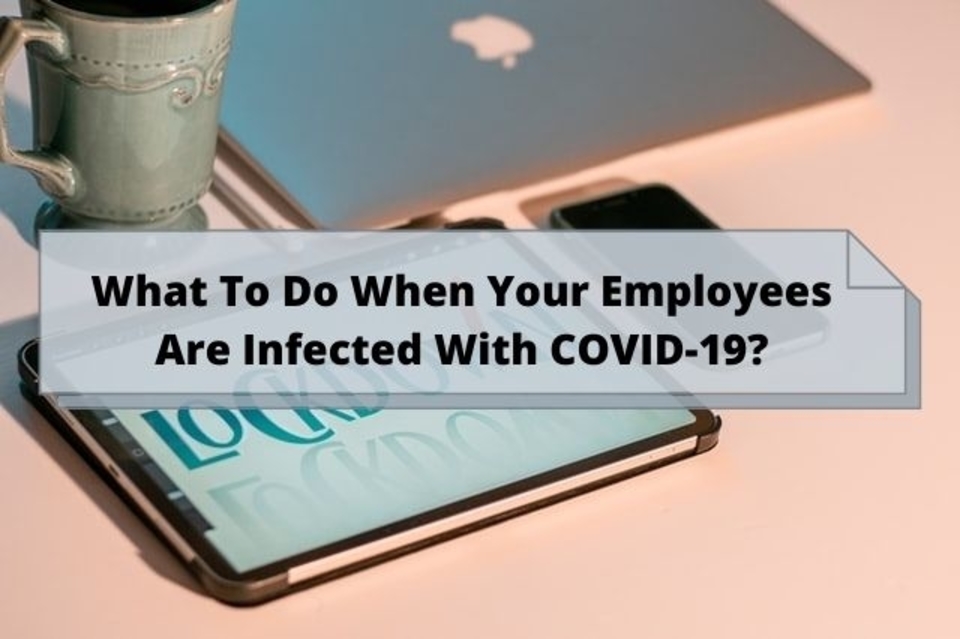 What to do when your employees are infected with covid-19