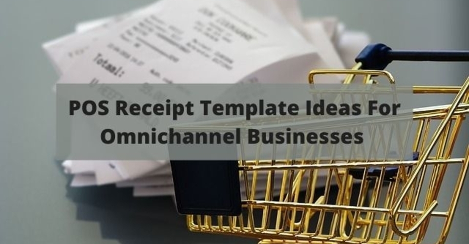 POS receipt template ideas for omnichannel businesses