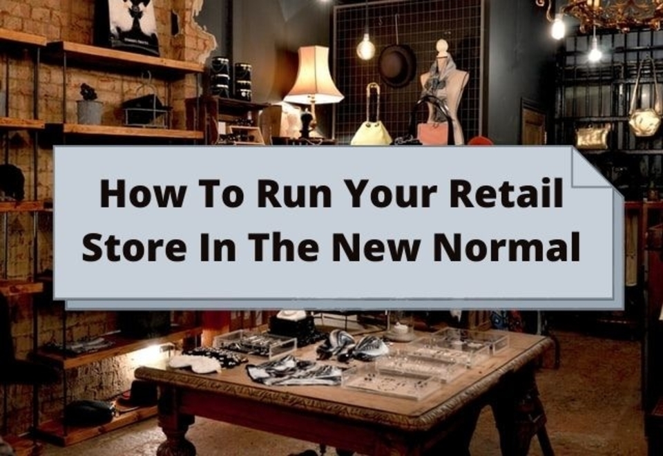 How to run your store in the new normal