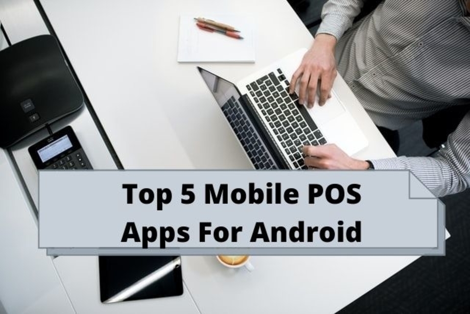 top 5 pos apps for android