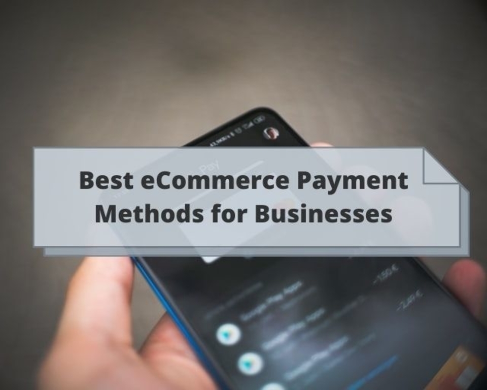 best eCommerce payment methods for businesses