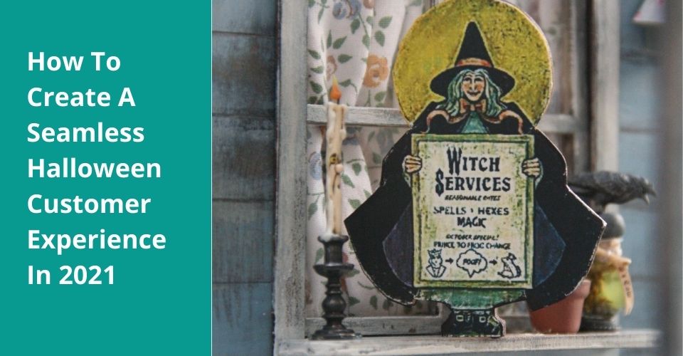 How To Create A Seamless Halloween Customer Experience