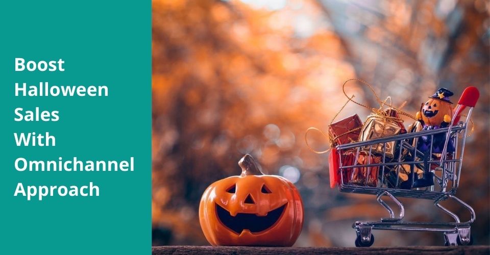 Boost Halloween Sales With Omnichannel Approach