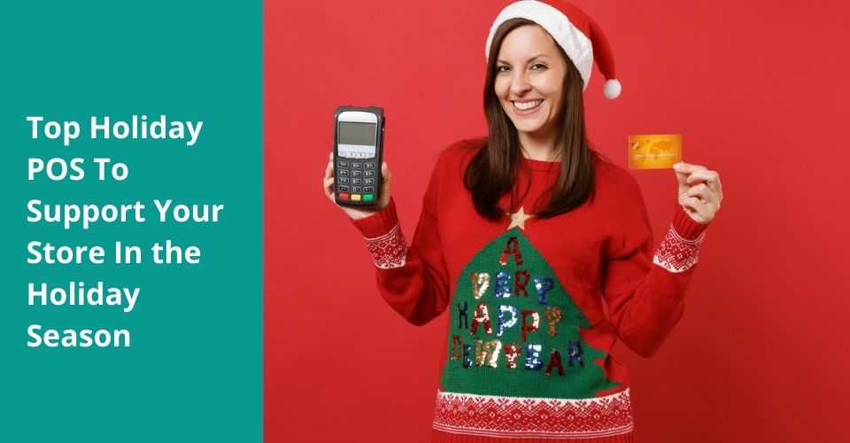 Top Holiday POS To Support Your Store In the Holiday