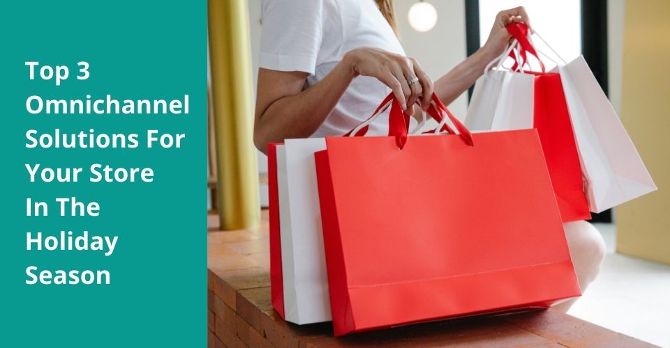 Omnichannel Solutions In the holiday