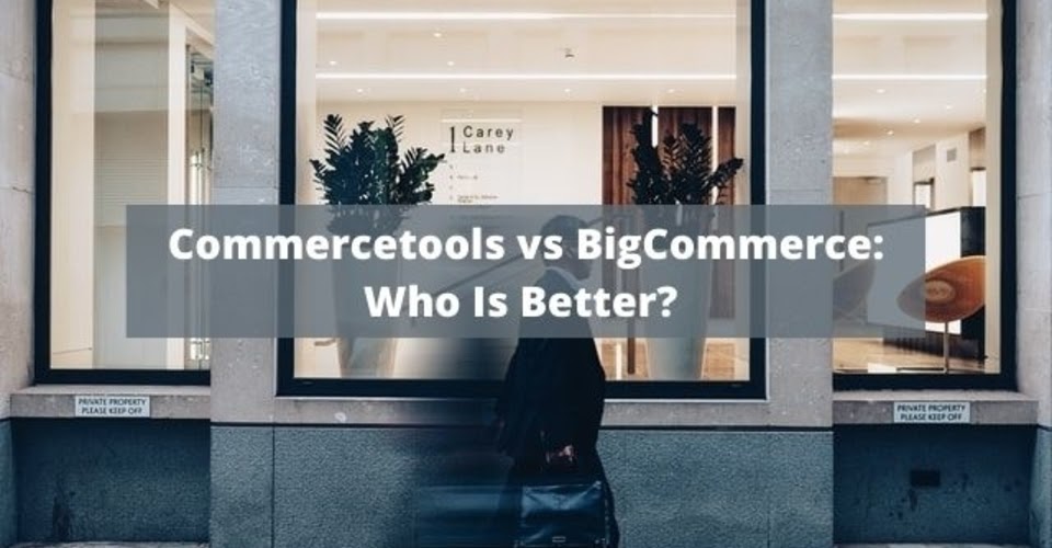 Commercetools vs BigCommerce: Who Is Better?