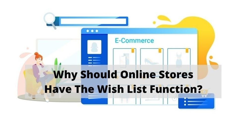 Why Should Online Stores Have The Wish List Function?